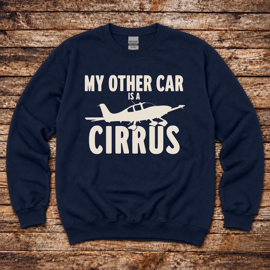 My Other Car is a Cirrus aviation sweatshirt by Aero Rascals