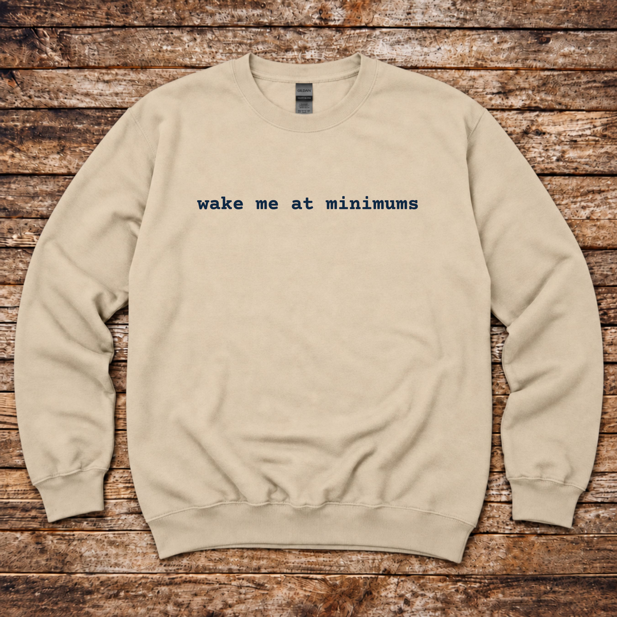 Wake me at Minimums Sweatshirt