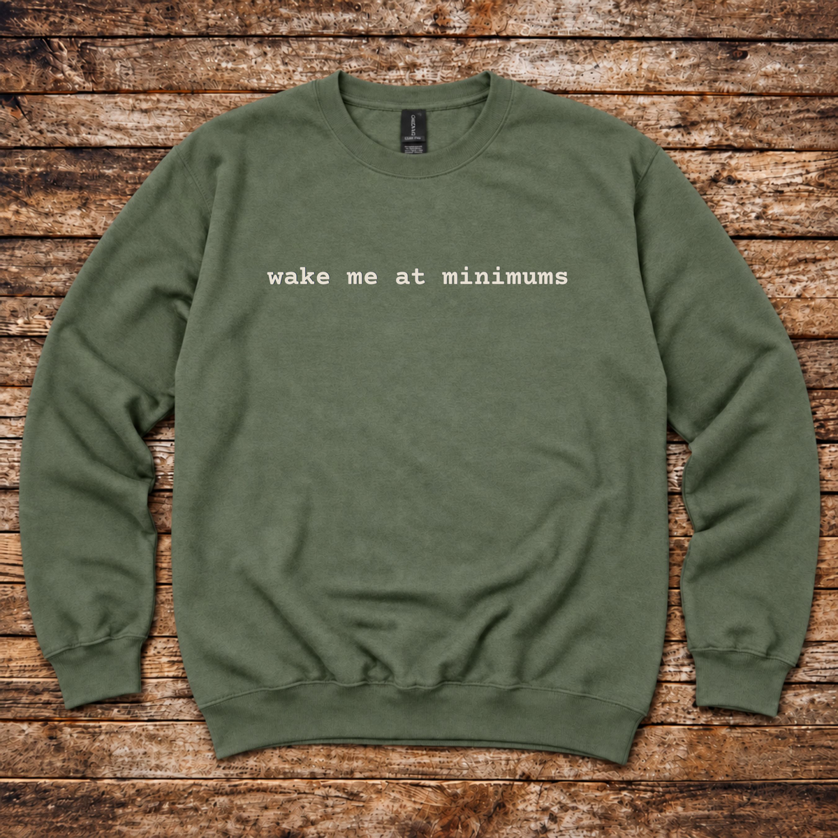 Wake me at Minimums Sweatshirt