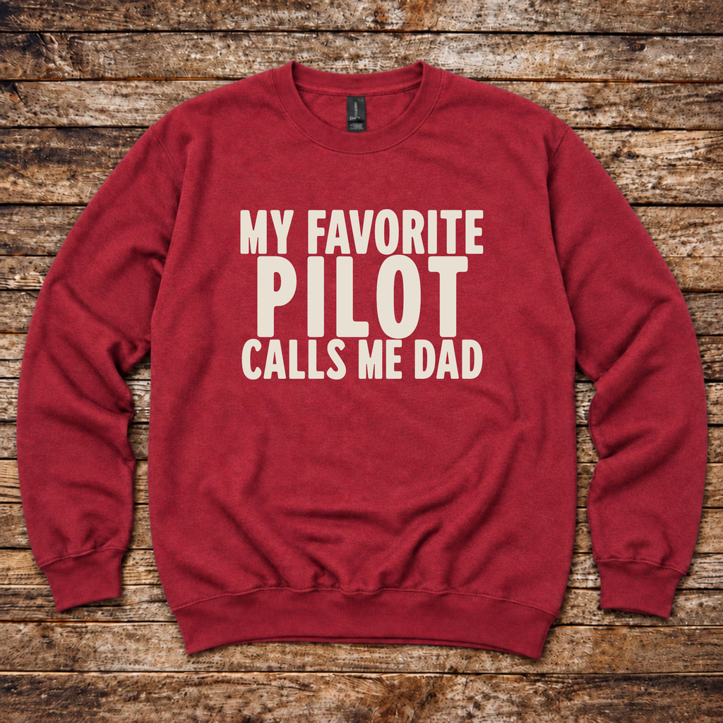 My Favorite Pilot Calls me Dad Sweatshirt