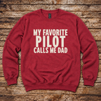 My Favorite Pilot Calls me Dad Sweatshirt