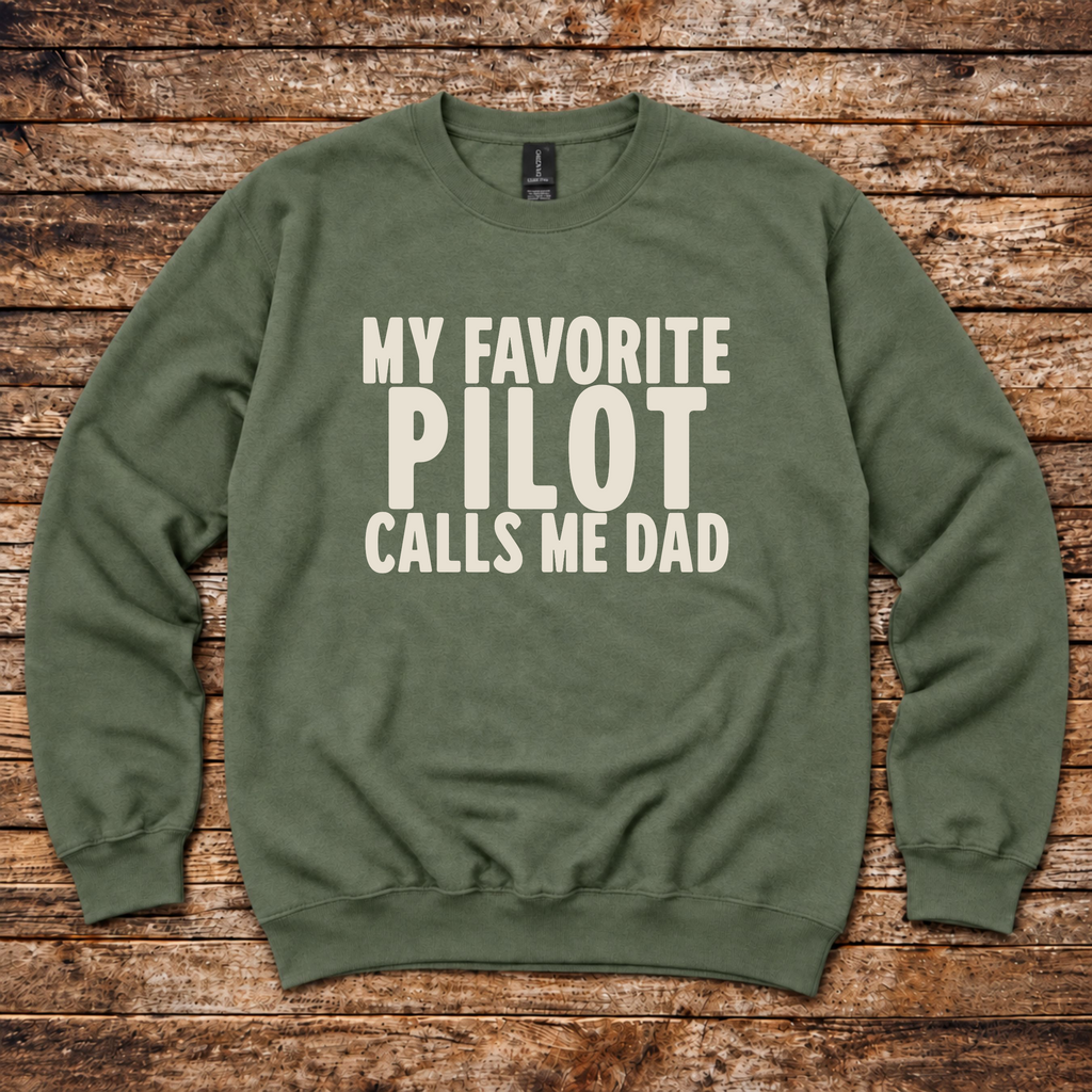 My Favorite Pilot Calls me Dad Sweatshirt