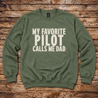 My Favorite Pilot Calls me Dad Sweatshirt