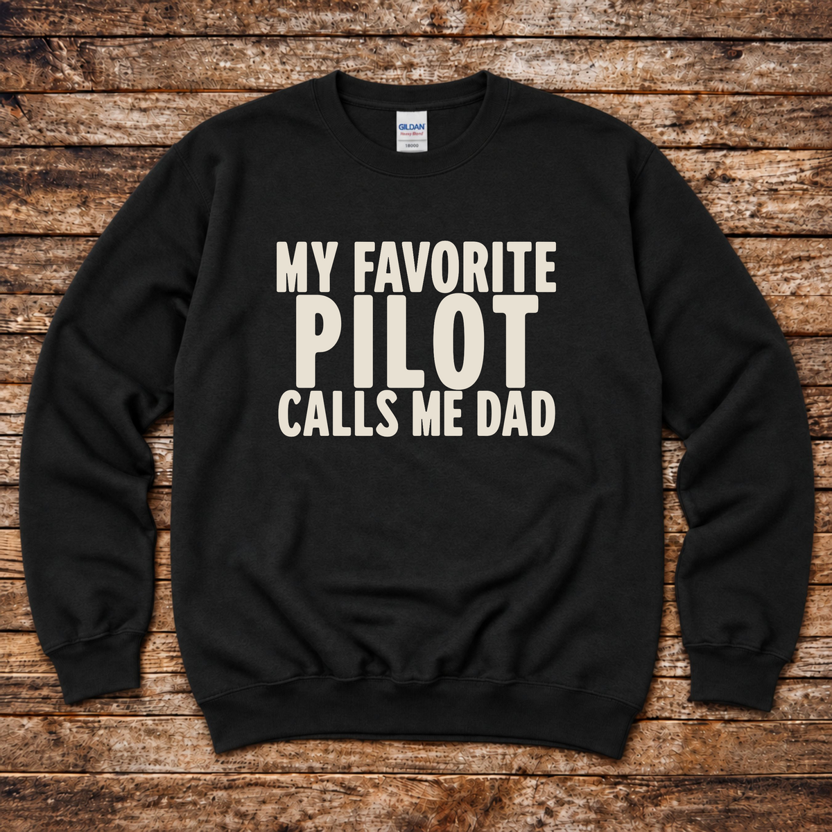 My Favorite Pilot Calls me Dad Sweatshirt