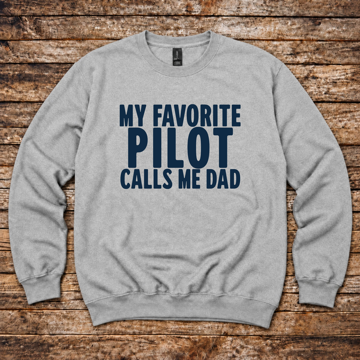 My Favorite Pilot Calls me Dad Sweatshirt