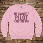 My Favorite Pilot Calls me Dad Sweatshirt