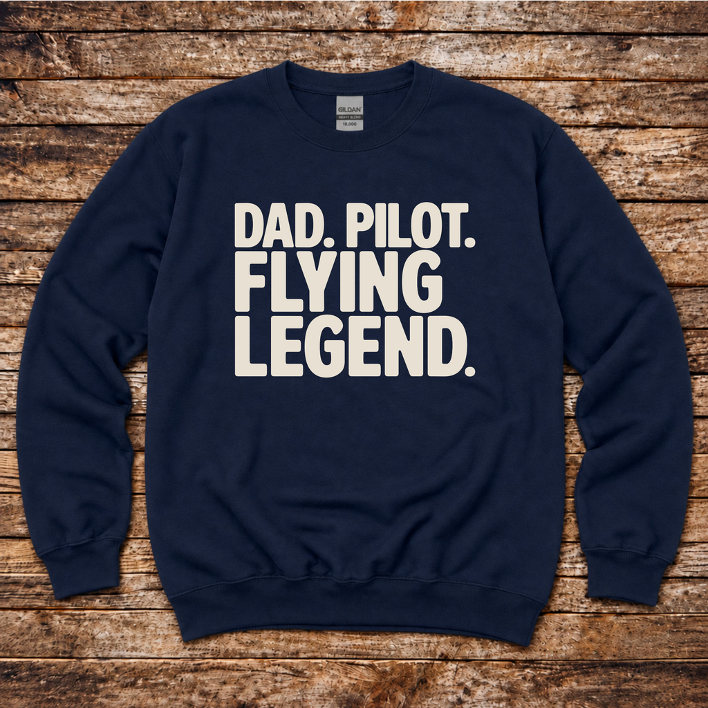 Dad Pilot Flying Legend sweatshirt for pilot dads