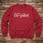 I'm Your Co-Pilot aviation sweatshirt by Aero Rascals