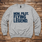 Mom Pilot Flying Legend sweatshirt for aviation families