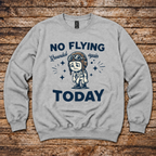 Aero Rascals No Flying Today pilot sweatshirt
