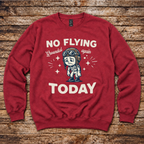 No Flying Today unisex pilot sweatshirt