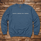 Quietly Judging Your Landing Sweatshirt