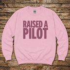 Aero Rascals Raised a Pilot sweatshirt