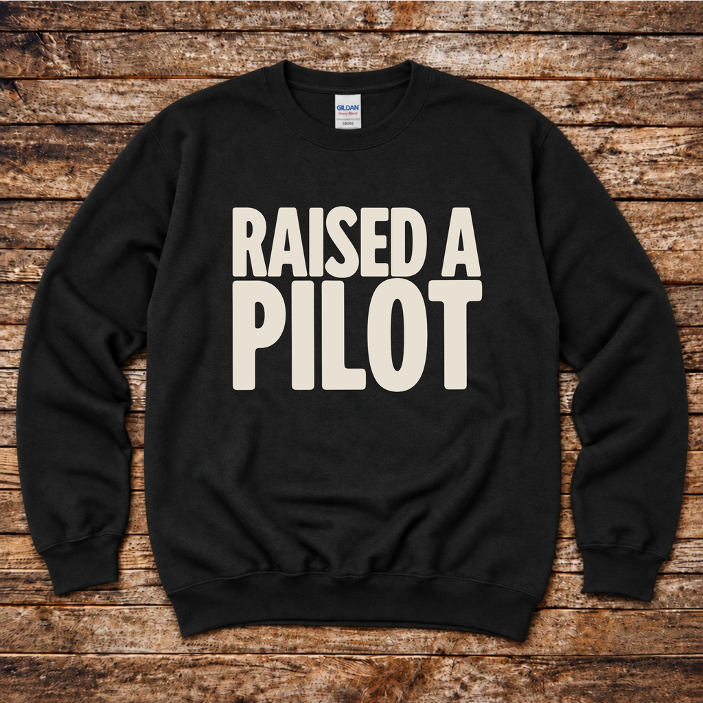 Raised a Pilot unisex aviation sweatshirt