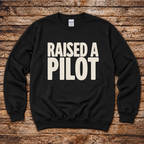 Raised a Pilot unisex aviation sweatshirt