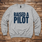 Raised a Pilot aviation sweatshirt by Aero Rascals